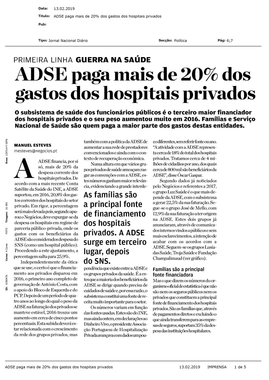 PRIMEIRA LINHA GUERRA NA SAÚDE ADSE paga mais de 20% dos gastos dos hospitais privados O subsistema de saúde dos funcionários públicos é o terceiro maior financiador dos hospitais privados e o seu