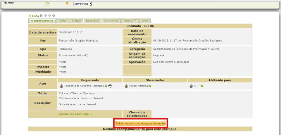 É possível que outra solicitação com a mesma finalidade seja adicionada ao chamado.