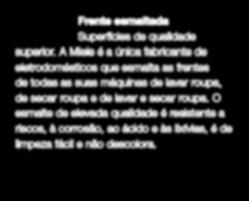 O motor ProfiEco da Miele é muito económico e silencioso, permitindo lavar de forma cómoda e eficiente durante muitos anos.