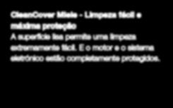 E o motor e o sistema eletrónico estão completamente protegidos.