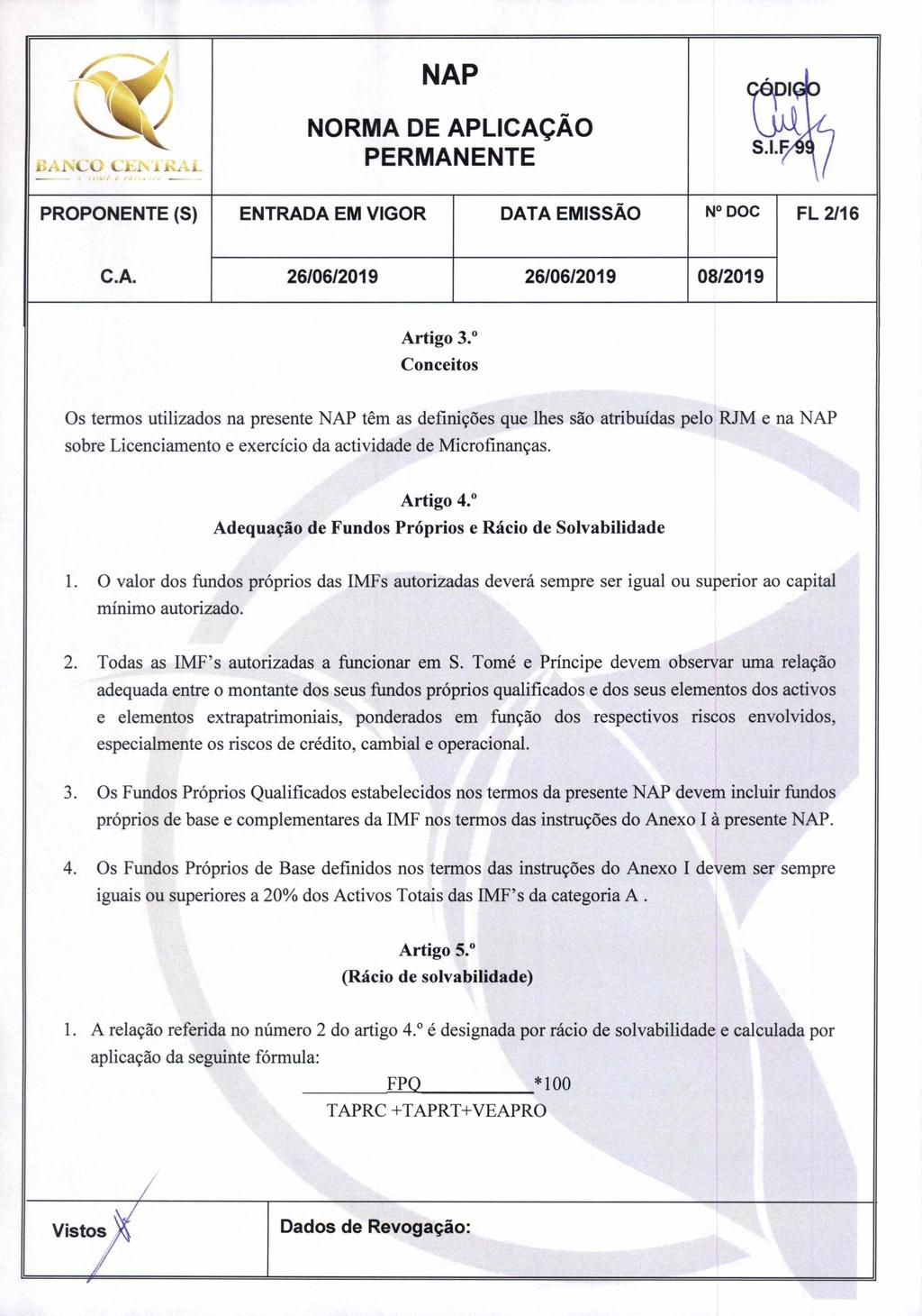 NORMA DE APLICA00 PROPONENTE (S) ENTRADA EM VIGOR DATA EMISSAO N DOC FL 2/16 Artigo 3.