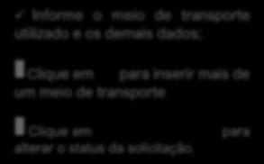 os dados solicitados e confirmar a solicitação: Informe o meio de