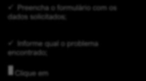 onde é oferecido todo suporte sanar eventuais dúvidas e problemas que