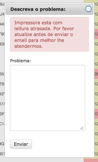 Solicitação de Atendimento Para solicitar o atendimento, selecione, do equipamento em questão, o botão Será exibida a tela ao lado para que seja inserido o problema