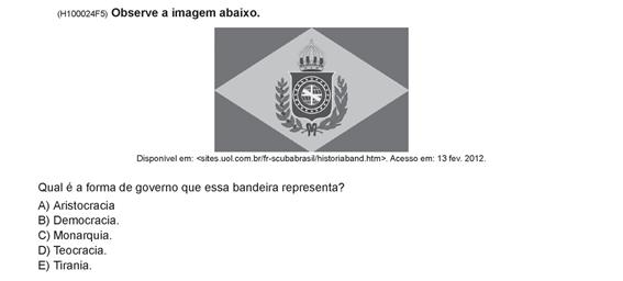 Ciências Humanas Ensino Médio e EJA Ensino Médio SADEAM 2015 Esse item avalia a habilidade do estudante em identificar, através de uma imagem, a forma do governo vigente em um determinado momento