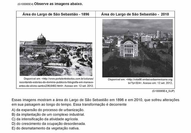 Ciências Humanas Ensino Médio e EJA Ensino Médio SADEAM 2015 Esse item avalia a habilidade dos estudantes de compreenderem o processo de transformação ao qual o espaço geográfico está sujeito ao