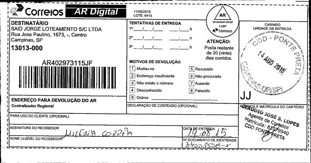 fls. 12 Este documento é cópia do original, assinado digitalmente por ALEXANDRE MACIEL SETTA, liberado nos autos em 22/08/2015 às 07:22.