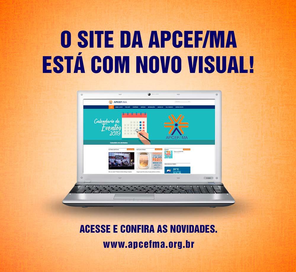 O novo site da APCEF/MA já está no ar! Com novo visual, o canal de comunicação também oferece aos associados novas funcionalidades que darão mais dinamismo e maior navegabilidade.