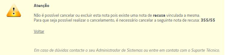 Ao acessar Suprimentos > Estoque > Cancelamento de Nota de Entrada ou NF-e > Iniciar NF-e, não será possível cancelar uma nota de devolução que esteja vinculada a uma nota de recusa.