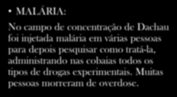 MALÁRIA: No campo de concentração de Dachau foi