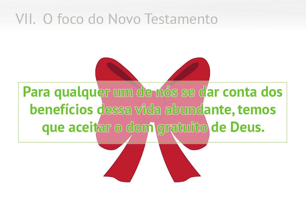 A questão central do NT é: O que vamos fazer com o presente magnífico que Deus nos oferece através de Jesus Cristo?