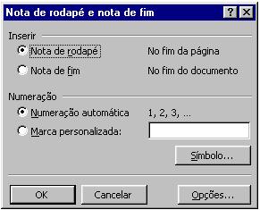 Notas de Rodapé O Word insere notas de rodapé no final da página (ou da secção ou ainda no fim do documento) reservando um espaço para o texto da nota.