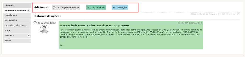 11 4.6 ADICIONANDO ACOMPANHAMENTOS Para se comunicar com o técnico responsável pelo seu chamado, você poderá adicionar acompanhamentos ou documentos, informando-o de sua necessidade e lhe fornecendo