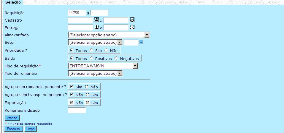 Atendimento de Requisições Selecionar a ultima opção, digitar o tipo da requisição e de romaneio, selecionar não agrupa em romaneio pendente e PESQUISA, após seleciona