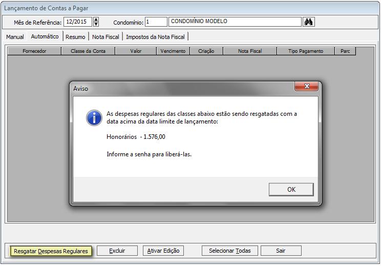Aba Automático (menu Editar > Lançamento de Contas a Pagar > Automático): ao realizar o Resgate das Despesas Regulares o sistema irá verificar se dentre os lançamentos existe algum que esteja fora do