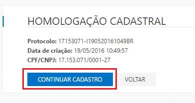 opção abaixo Continuar Cadastro : Figura 4 Consulta de protocolo Exemplo de cadastro ainda não finalizado pelo