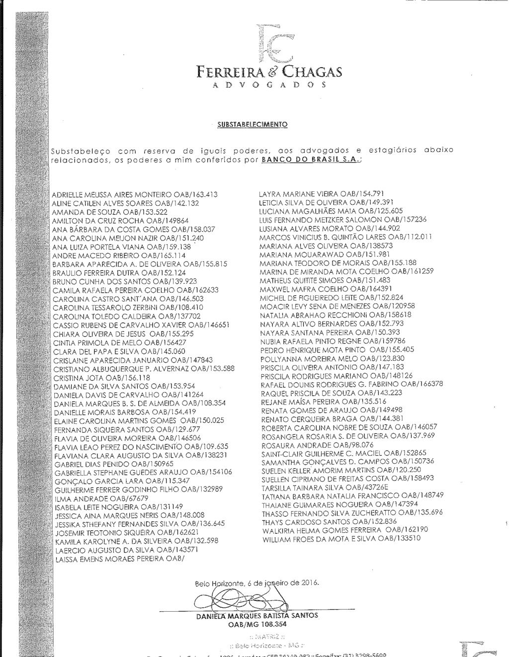 fls. 104 Este documento é cópia do original, assinado digitalmente por MARCOS CALDAS MARTINS CHAGAS e Tribunal de Justica Sao Paulo, protocolado em 11/04/2016 às 13:39, sob o número