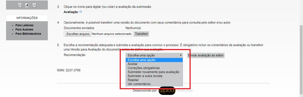 O item 5 é bastante importante: clique em Escolha uma opção, selecione sua opção e aperte em Enviar