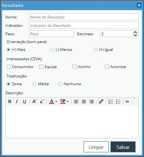 1. Preencha o nome do seu resultado. 2. Preencha o indicador / métrica pelo qual seu resultado será medido. 3. Digite o peso e selecione as casas decimais.