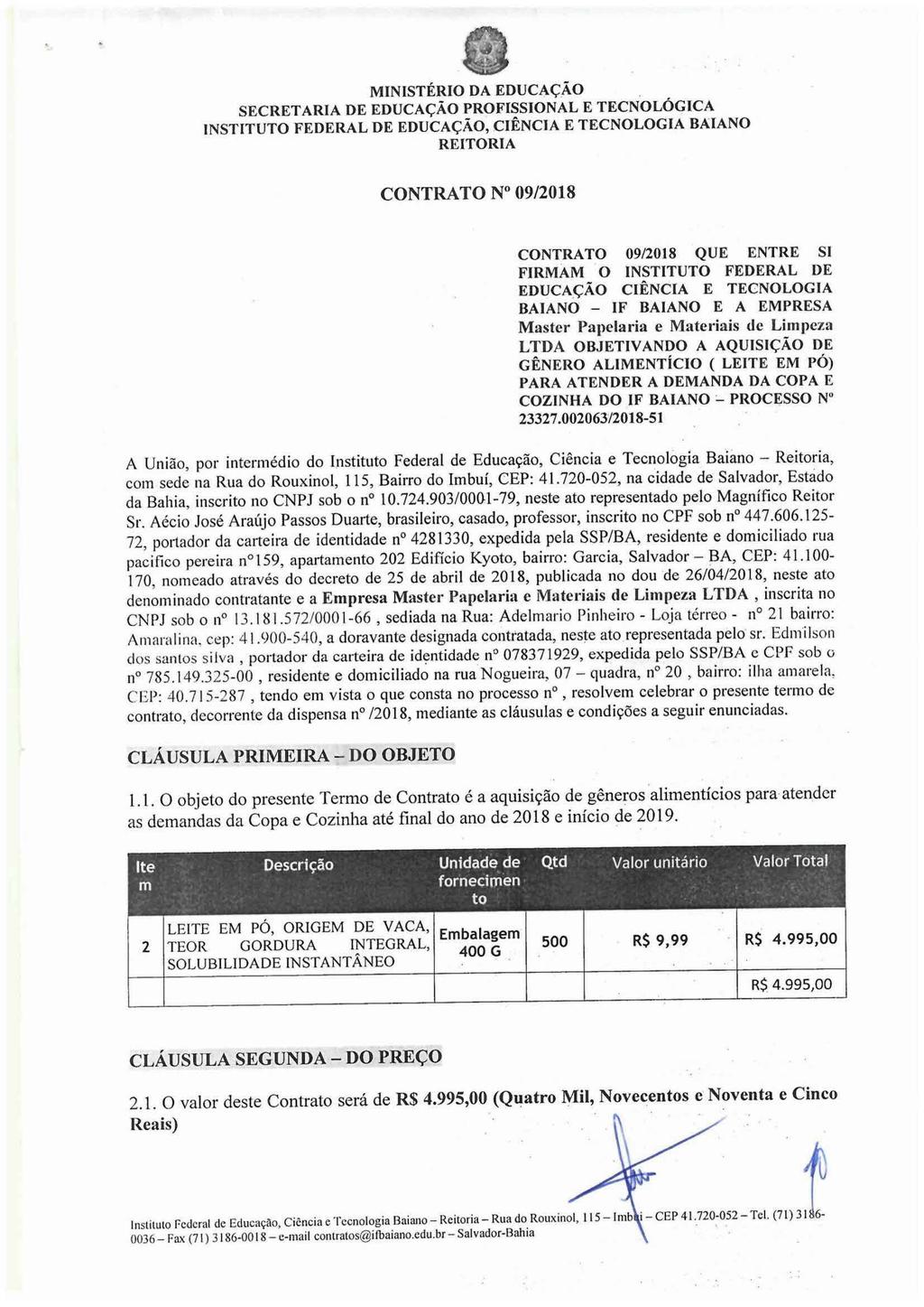 INSTlTUTO FEDERAL DE EDUCAÇÃO, CIÊNCIA E TECNOLOGIA BAIANO CONTRATO N 0912018 CONTRATO 09/2018 QUE ENTRE SI FIRMAM.