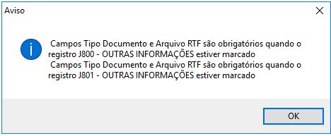 J800 Tipo de Documento Exibe as opção a serem escolhidas, de acordo com o leiaute da RFB: Demonstração do Resultado Abrangente no Período Demonstração dos Fluxos de Caixa Demonstração do Valor