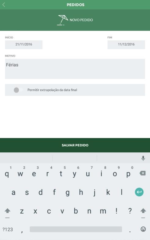 10.2. Férias Pedidos - Funcionário Férias Toque em [Novo Pedido]. Informe a Data. Informe a Hora. Informe o Motivo. Toque em [Salvar Pedido].