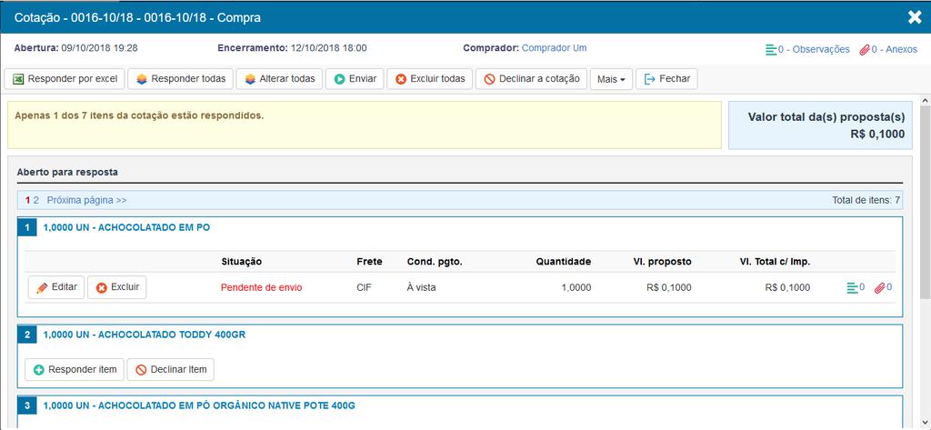 Respondendo todos os itens Nos detalhes da cotação, são apresentados os itens a serem respondidos e os botões com ações que afetam todos os itens da cotação, como Responder todas, Alterar todas e