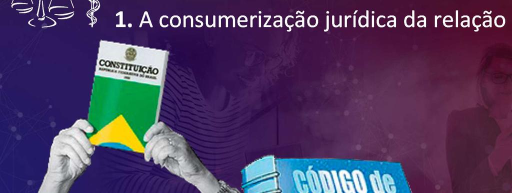 1. A consumerização jurídica da relação paciente-médico Art.