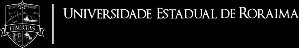 EDITAL Nº 039/2017 O VICE-REITOR DA UNIVERSIDADE ESTADUAL DE RORAIMA, no uso das atribuições que lhe confere o Estatuto da UERR e para execução do Plano de Trabalho da Segunda Etapa do Curso de