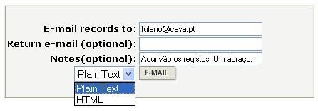 Escolhendo a opção de envio dos registos por e-mail, temos a possibilidade de acrescentar notas e devemos definir em que formato pretendemos enviar os registos (texto simples ou