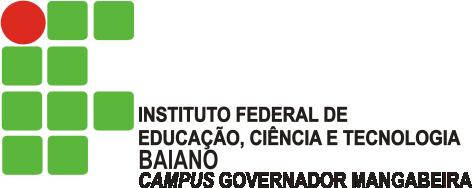 O DIRETOR GERAL DO INSTITUTO FEDERAL DE EDUCAÇÃO, CIÊNCIA E TECNOLOGIA BAIANO CAMPUS GOVERNADOR MANGABEIRA, no uso de suas atribuições legais e regimentais, e considerando a Lei nº 11.