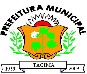 PREFEITURA MUNICIPAL DE TACIMA SECRETARIA MUNICIPAL DE EDUCAÇÃO PROCESSO ADMINISTRATIVO Nº CP0001/2019 PREFEITURA MUNICIPAL DE TACIMA PRAÇA JOAO FERREIRA DA SILVA, 366 - CENTRO - TACIMA - PB. CEP: 58.