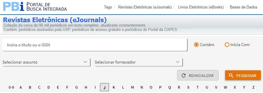 Revistas Eletrônicas (ejournals) São três as opções de busca: Título ou ISSN, Assunto e Fornecedor