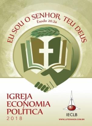 Tramandaí, 02 de março de 2018 Igreja, Economia, Política. As três palavras do tema escolhido pela IECLB em 2018 destacam a importância de grandes temas da Reforma Luterana.