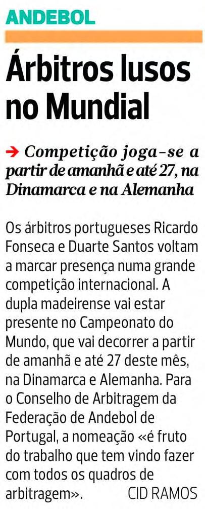 Dinamarca e na Alemanha Os árbitros portugueses Ricardo Fonseca e Duarte Santos voltam a marcar presença numa grande competição internacional.