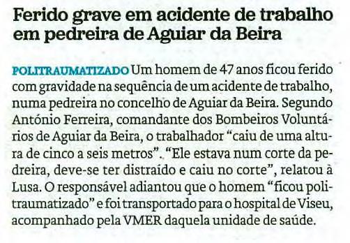 Segundo António Ferreira, comandante dos Bombeiros Voluntários de Aguiar da Beira, o trabalhador "caiu de uma altura de cinco a seis metros".