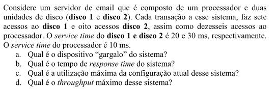 Bottleneck Analysis Problema: Leis Operacionais (derived measures) Modelagem de Fenômenos Aleatórios Modelo de Probabilidade Medição Análise Estatística Representação dos parâmetros de entrada