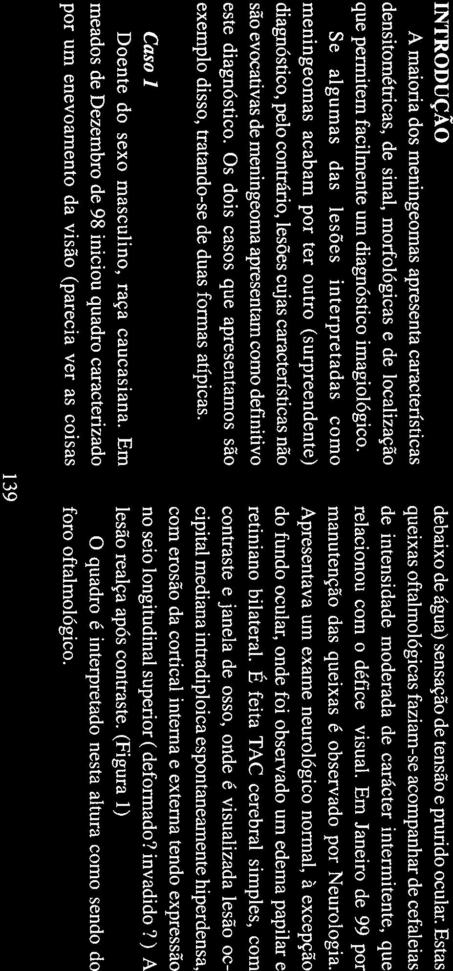 NEURORRADIOLOGIA ACTA MÉDICA PORTUGUESA 2001; 14: 139-144 ENIN EOMAS IN LGARE ZITA MAGALHÃES, J.