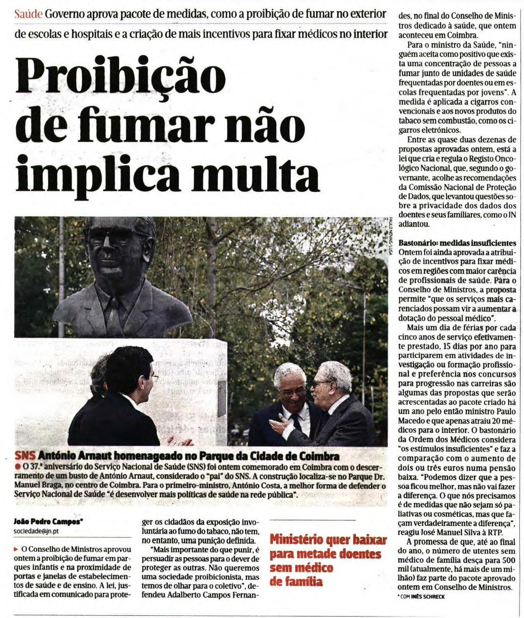 9 aniversário do Serviço Nacional de Saúde (SNS) foi ontem comemorado em Coimbra com o descerramento de um busto de António Arnaut, considerado o 'pai' do SNS. A construção localiza-se no Parque Dr.