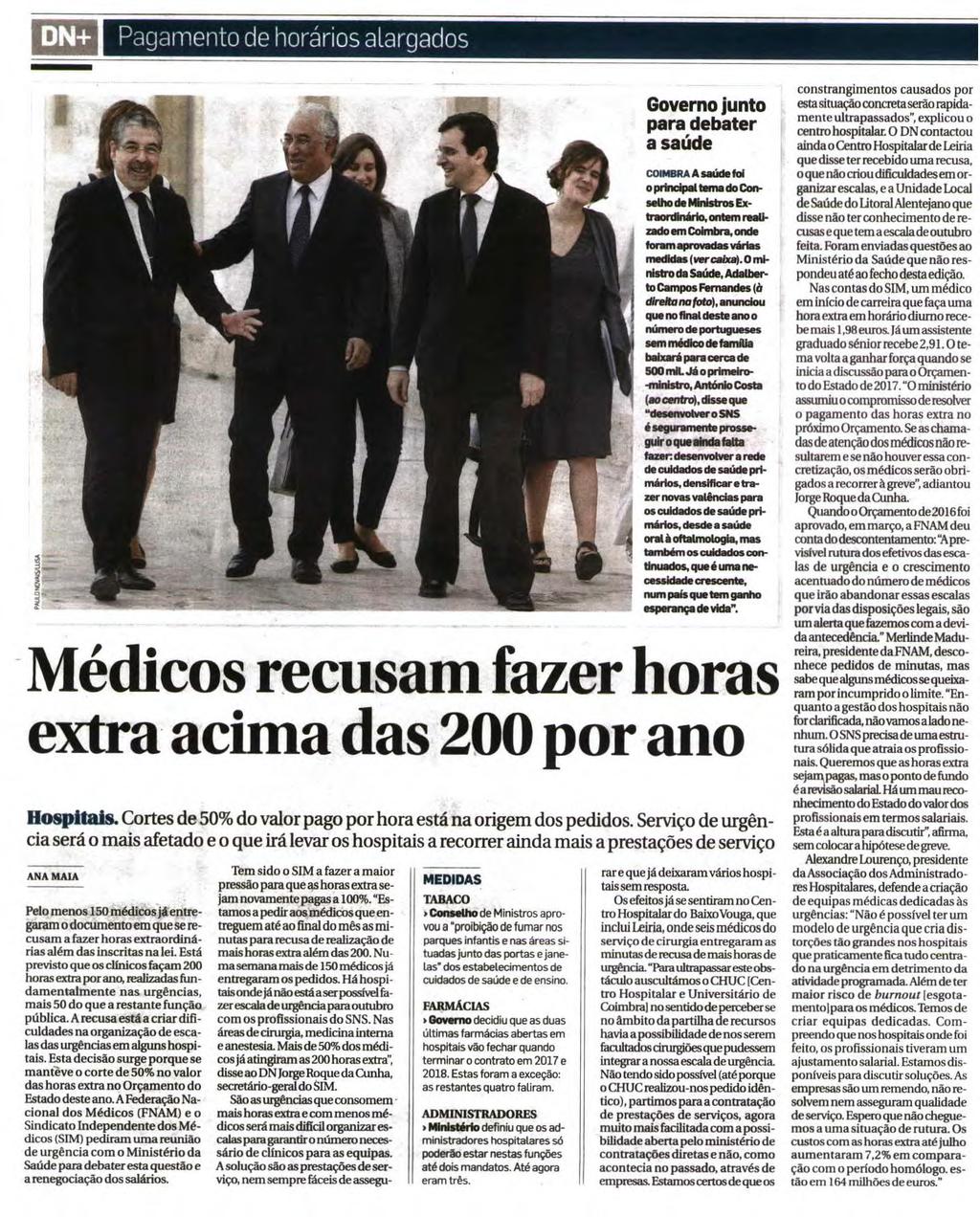 Está previsto que os clínicos façam 200 horas extra por ano, realizadas fundamentalmente nas urgências, mais 50 do que a restante função pública.