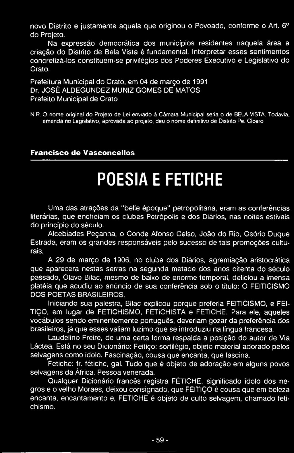 Todavia, emenda no Legislativo, aprovada ao projeto, deu o nome definitivo de Distrito Pe.