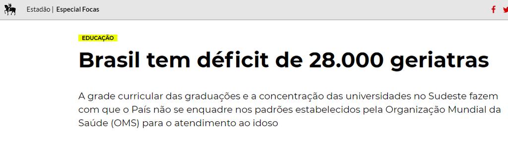 DESTAQUE PARA A INSUFICÊNCIA DE MÉDICOS GERIATRAS Apesar da