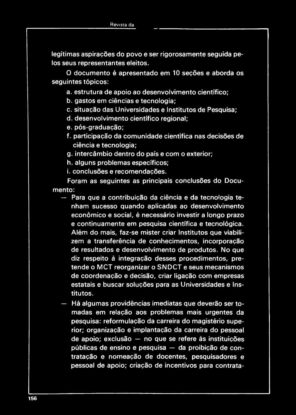 pós-graduação; f. participação da comunidade científica nas decisões de ciência e tecnologia; g. intercâmbio dentro do país e com o exterior; h. alguns problemas específicos; i.