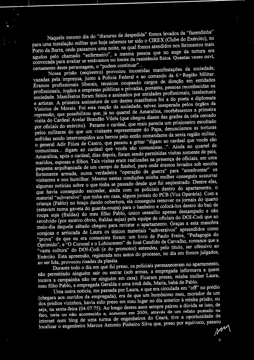 Quantas vezes ouvi, certamente deste personagem, o "podem continuar".