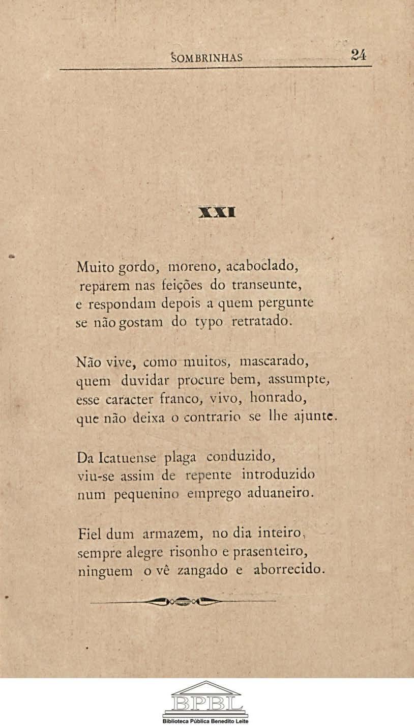 SOMBRINHAS 24 XXI Muito gordo, moreno, acaboêlado, reparem nas feições do transeunte, e respondam depois a quem pergunte se não gostam do typo retratado.