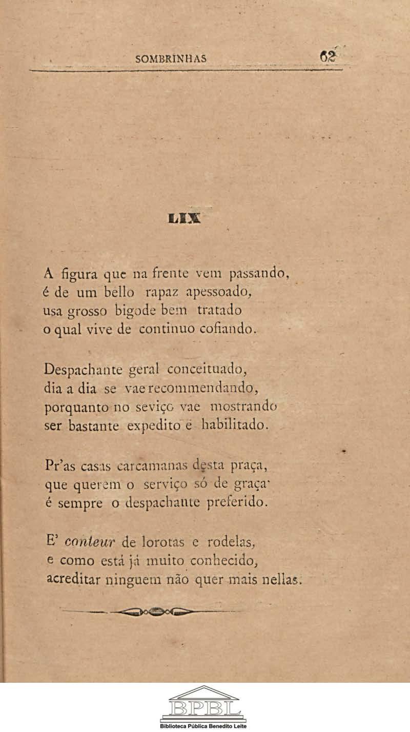 SOMBRINHAS LI.X A figura que na frente vem passando, é de um bello rapaz apessoado, usa grosso bigode be'.11 tratado o qual vive de continuo cofiando.