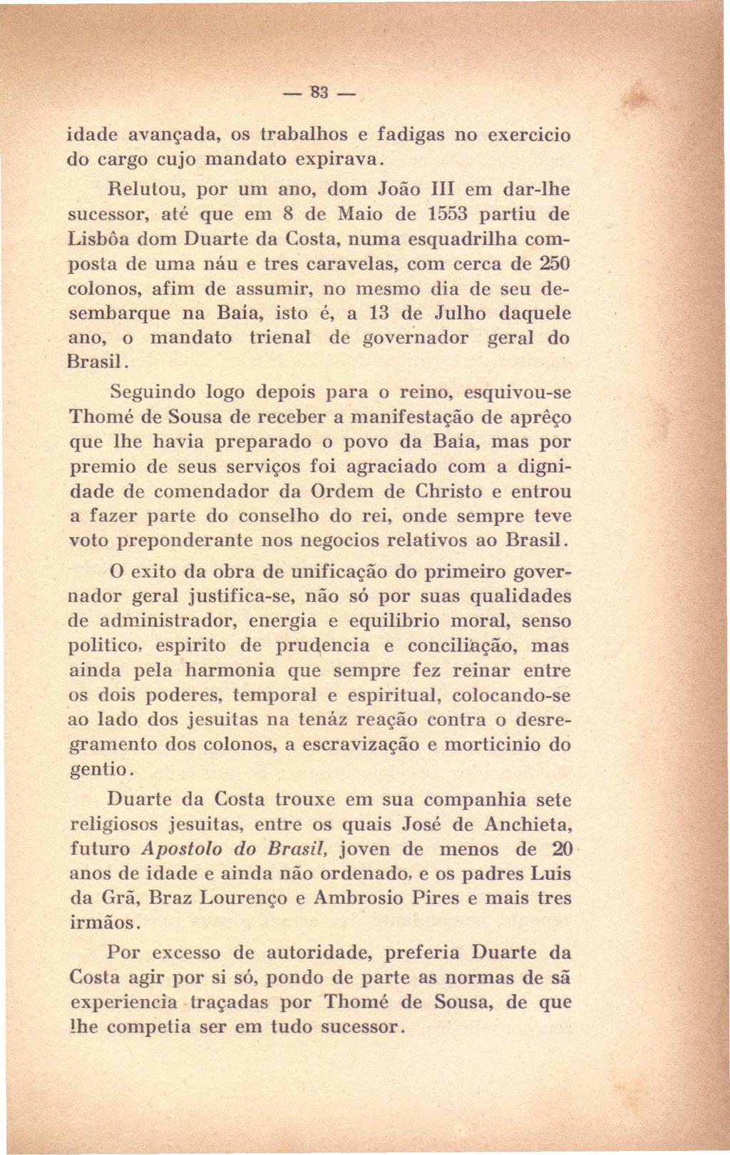 -E3 - idade avançada, os trabalhos e fadigas no exercicio do cargo cujo m andato expirava.