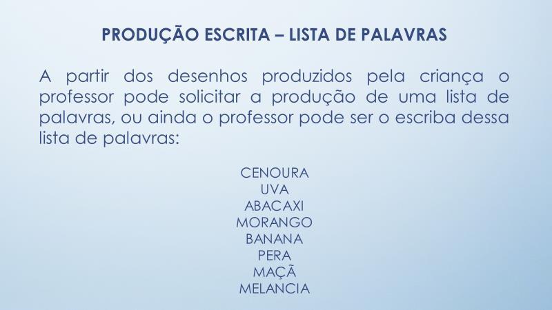 escrita de palavras do grupo frutas, legumes entre outras.