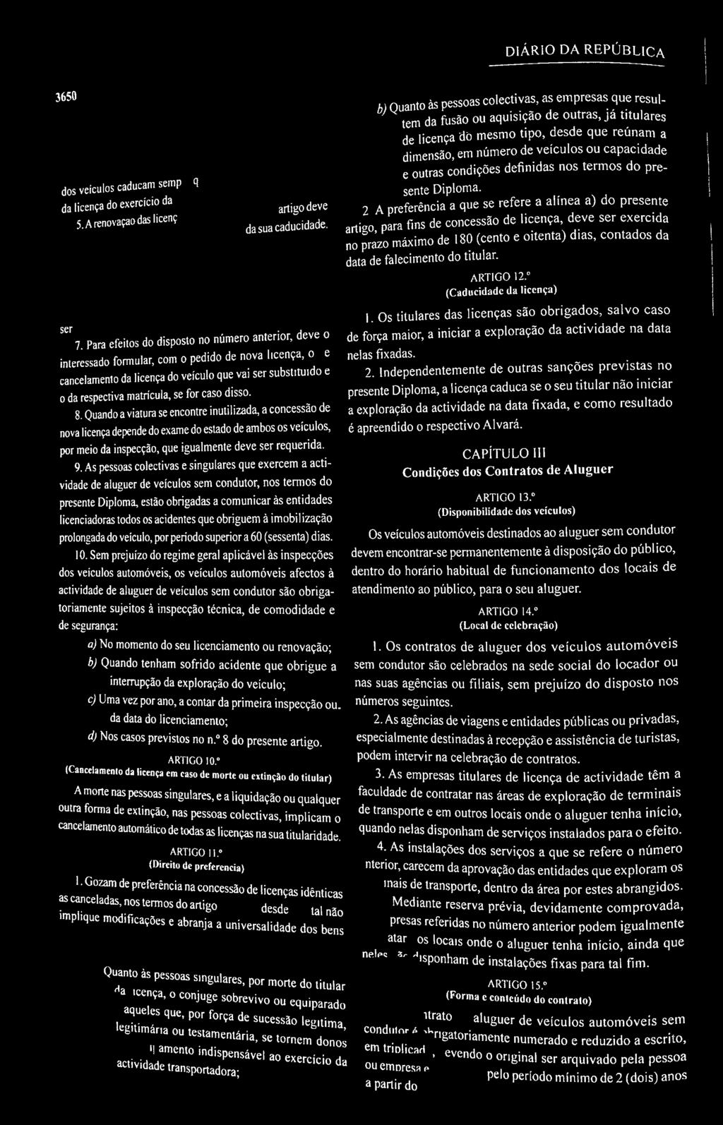 da licença do exercício da artigo deve 2 A preferência a que se refere a alínea a) do presente 5,Arenovaçaodashcenç dasua caducidade. artigo,.