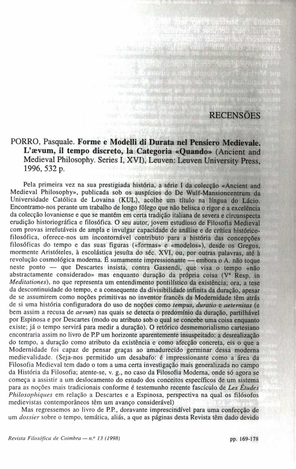 RECENSÕES PORRO, Pasquale. Forme e Modelli di Durata nel Pensiero Medievale. L'aevum, il tempo discreto, Ia Categoria «Quando» (Ancient and Medieval Philosophy.